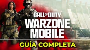 Guía Completa de Call of Duty: Warzone Mobile: Todos los trucos y consejos