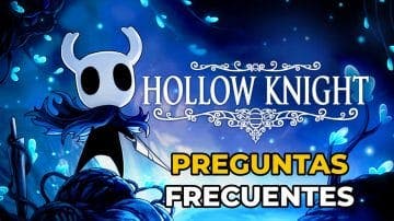 Hollow Knight: Preguntas frecuentes