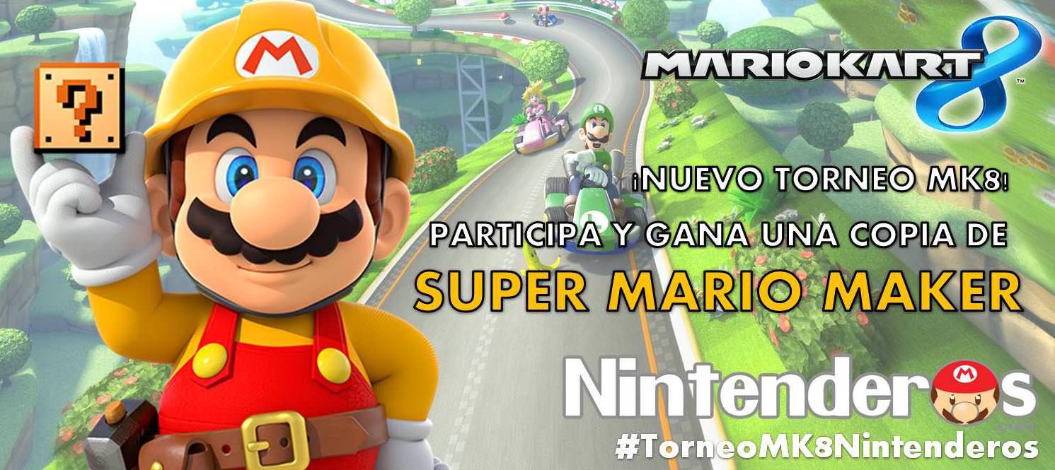 #TorneoMK8Nintenderos: Gana un ‘Super Mario Maker’ y premios por participar