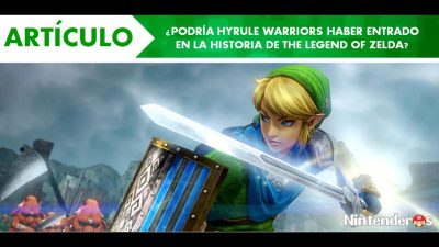[Artículo] ¿Podría ‘Hyrule Warriors’ haber entrado en la historia de ‘The Legend of Zelda’?