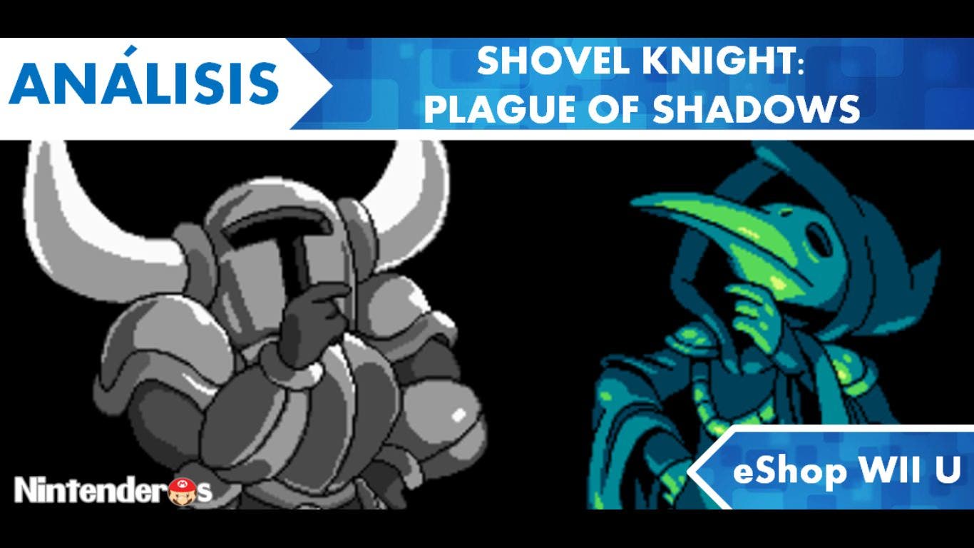 [Análisis] ‘Shovel Knight DLC: Plague of Shadows’ (eShop Wii U)
