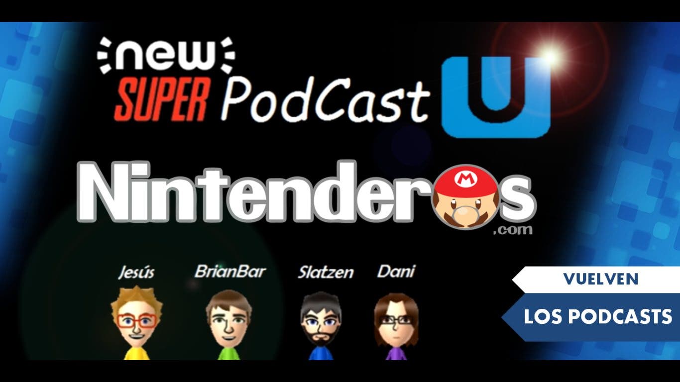 New Super Podcast U #5: Problemas de localización, situación Wii U-NX y mucho más