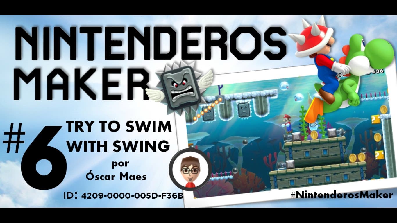 Nintenderos Maker #6: ‘Try to swim with swing’