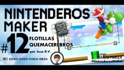 Nintenderos Maker #12: ‘Flotillas Quemacerebros’