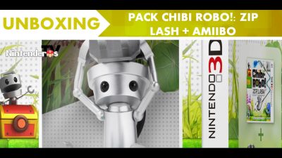 [Unboxing] Pack de ‘Chibi-Robo! Zip Lash’ + amiibo – NintenderosTV