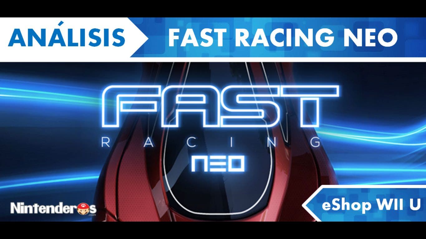 [Análisis] ‘FAST Racing Neo’ (eShop Wii U)