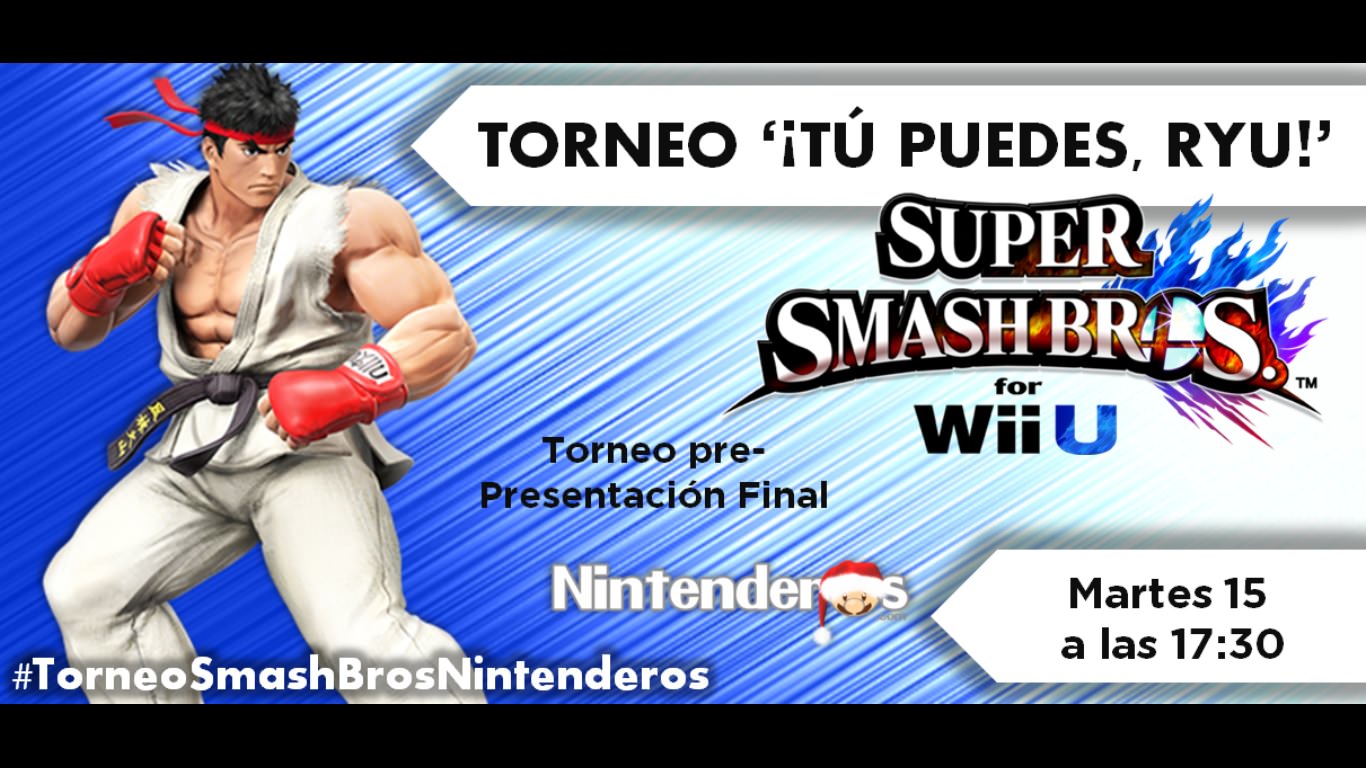 Torneo ‘Super Smash Bros Wii U’ | Tú puedes Ryu | Pre-presentación