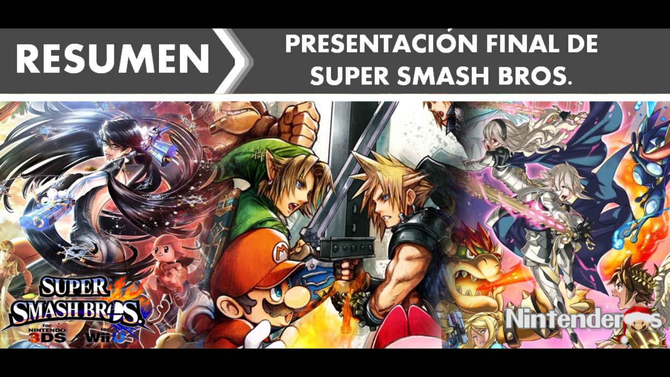 Resumen de la Presentación Final de ‘Super Smash Bros.’ (15/12/2015)