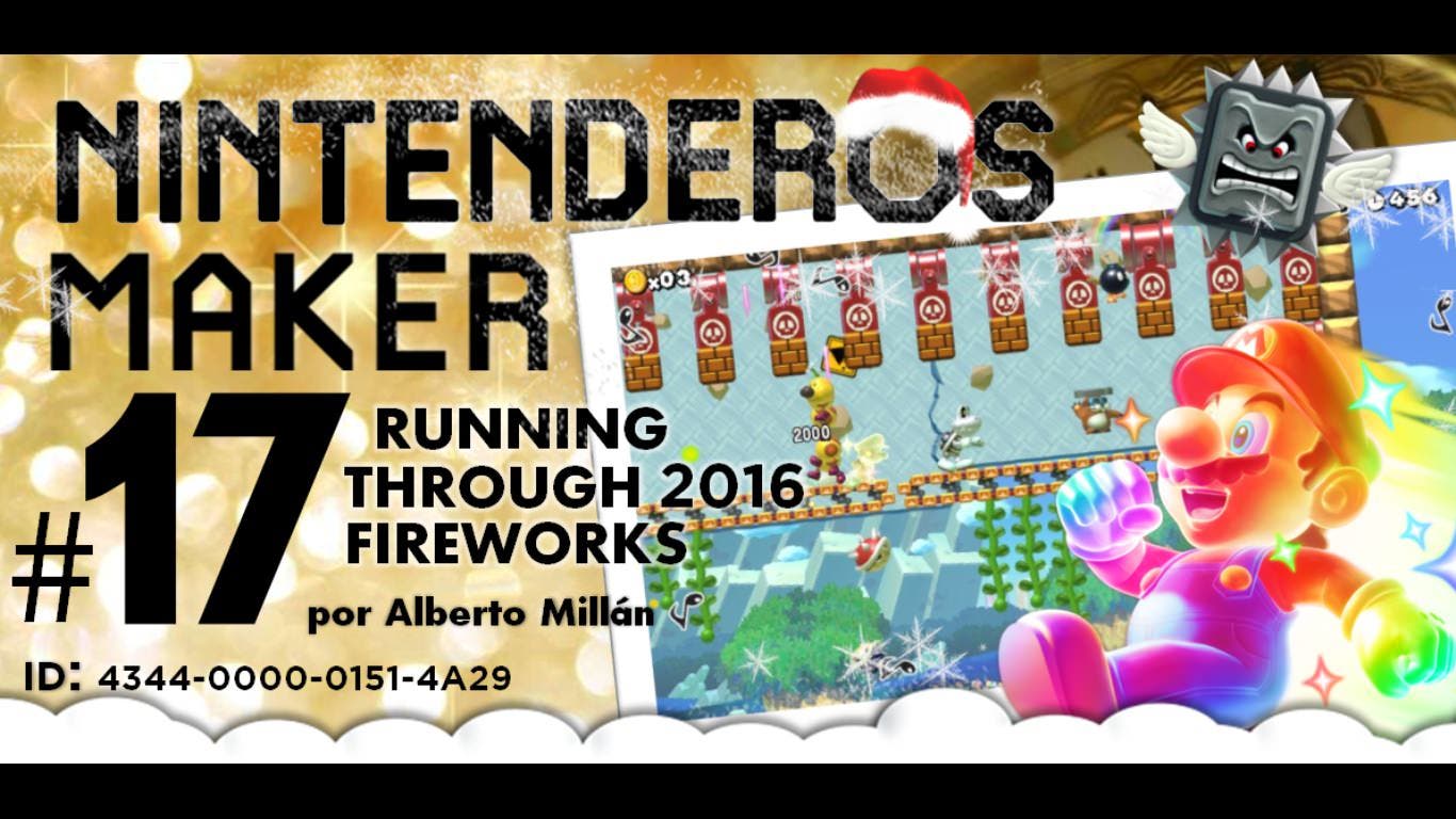 Nintenderos Maker #17: ‘Running through 2016 fireworks’