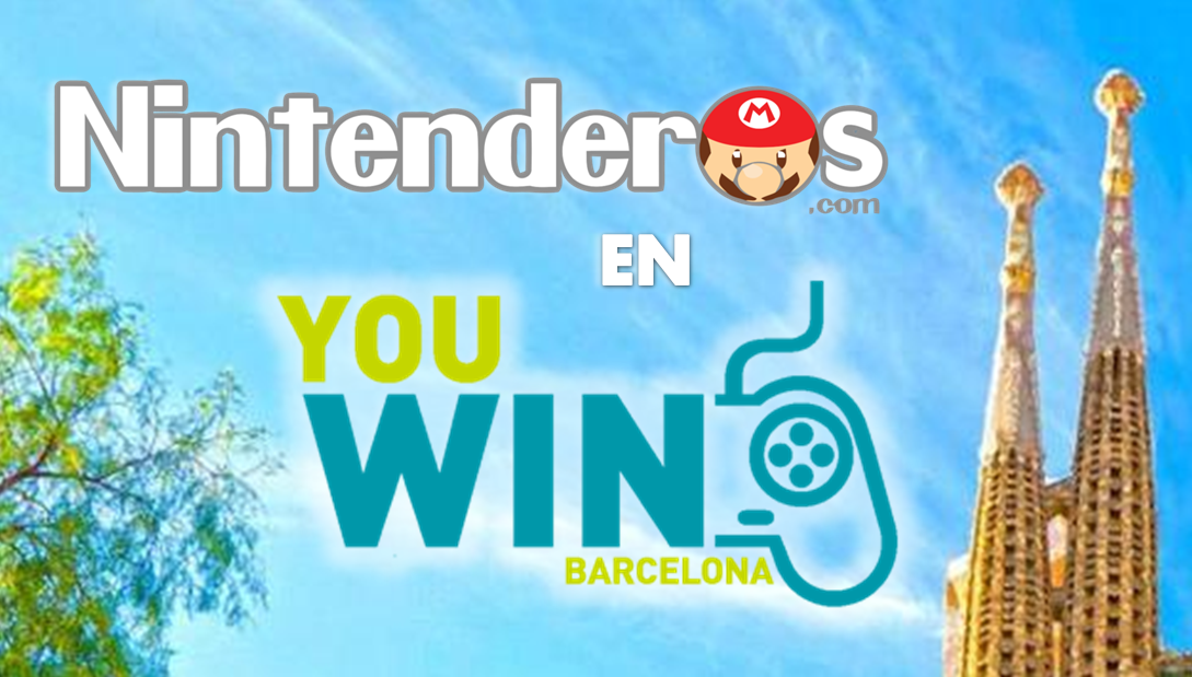 Nintenderos.com tendrá presencia en You Win Barcelona 2015. ¡Infórmate sobre todas las actividades!
