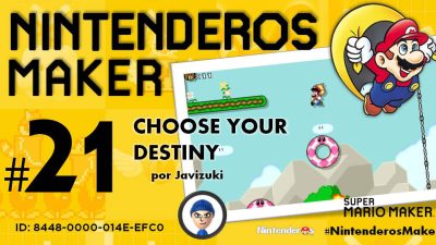 Nintenderos Maker #21: ‘Choose your Destiny’