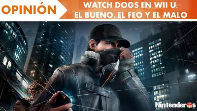 [Opinión] ‘Watch Dogs’ en Wii U: El bueno, el feo y el malo