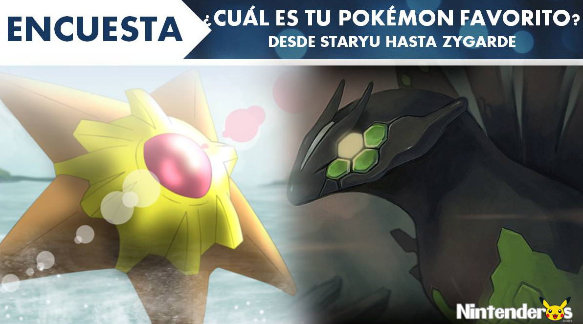 [Encuesta] ¿Cuál es tu Pokémon favorito? (Desde Staryu hasta Zygarde)