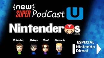 New Super Podcast U #8: Reflexiones post-Nintendo Direct