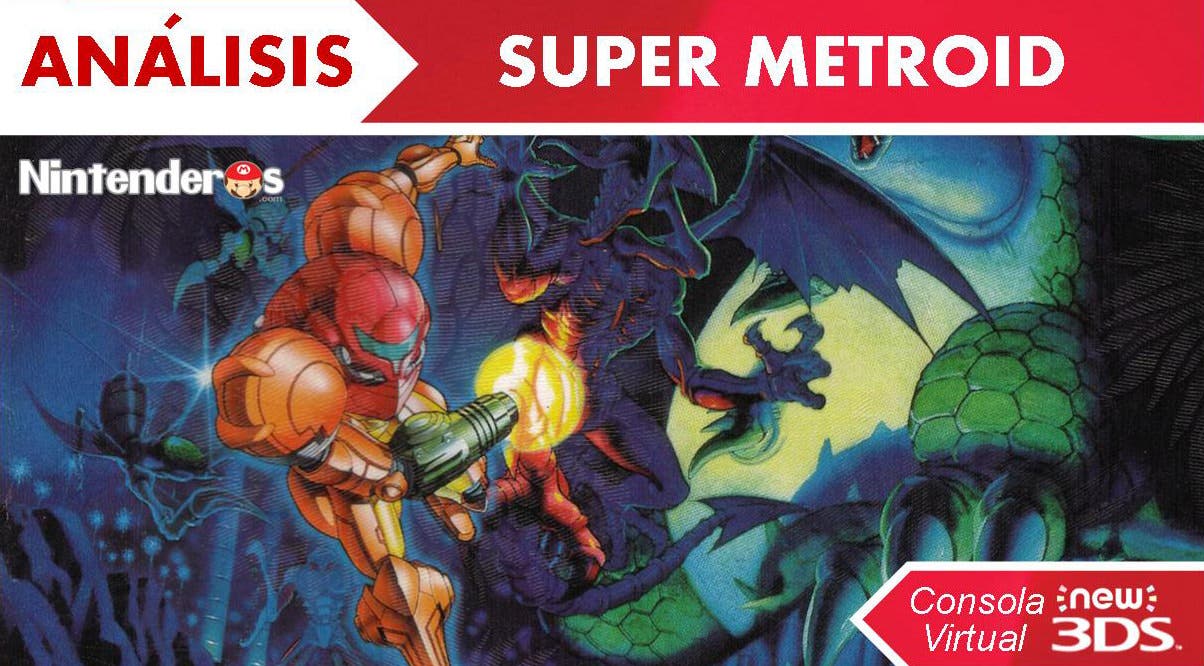 [Análisis] ‘Super Metroid’ (CV de New 3DS)