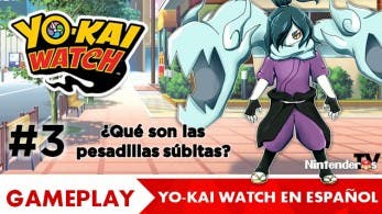 [Gameplay] ‘Yo-kai Watch’ en español #3: ¿Qué son las pesadillas súbitas?