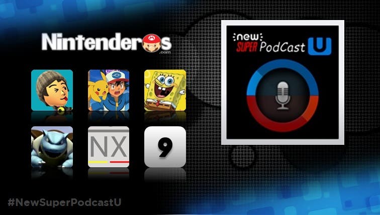 New Super Podcast U #9: ‘Miitomo’, ‘Pokémon’, Splatfests, NX y mucho más