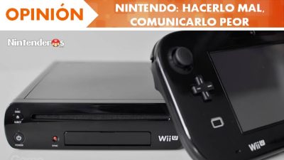 [Opinión] Nintendo: hacerlo mal, comunicarlo peor