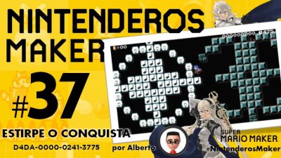 Nintenderos Maker #37: Estirpe o Conquista