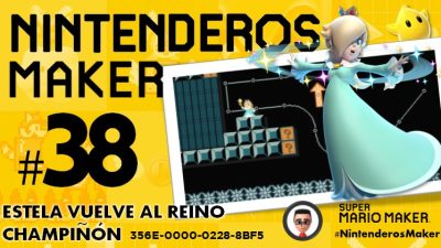 Nintenderos Maker #38: Estela vuelve al Reino Champiñón