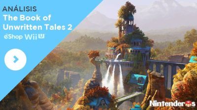 [Análisis] ‘The Book of Unwritten Tales 2’ (eShop Wii U)