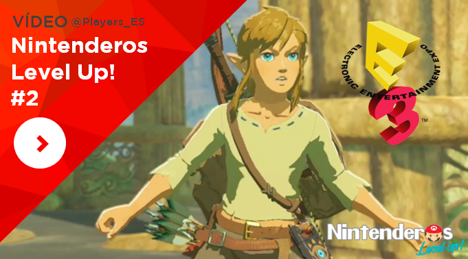 Nintenderos Level Up! #2: El E3 2016 de Nintendo