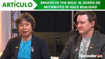 [Artículo] ‘Breath of the Wild’: El sueño de Miyamoto se hace realidad