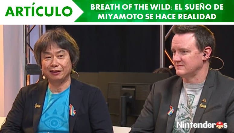 [Artículo] ‘Breath of the Wild’: El sueño de Miyamoto se hace realidad