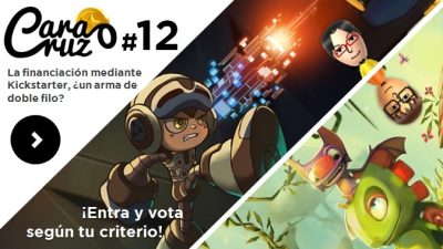 Cara o Cruz #12: La financiación mediante Kickstarter, ¿un arma de doble filo?