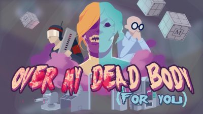 ‘Over My Dead Body (For You)’, camino de Wii U