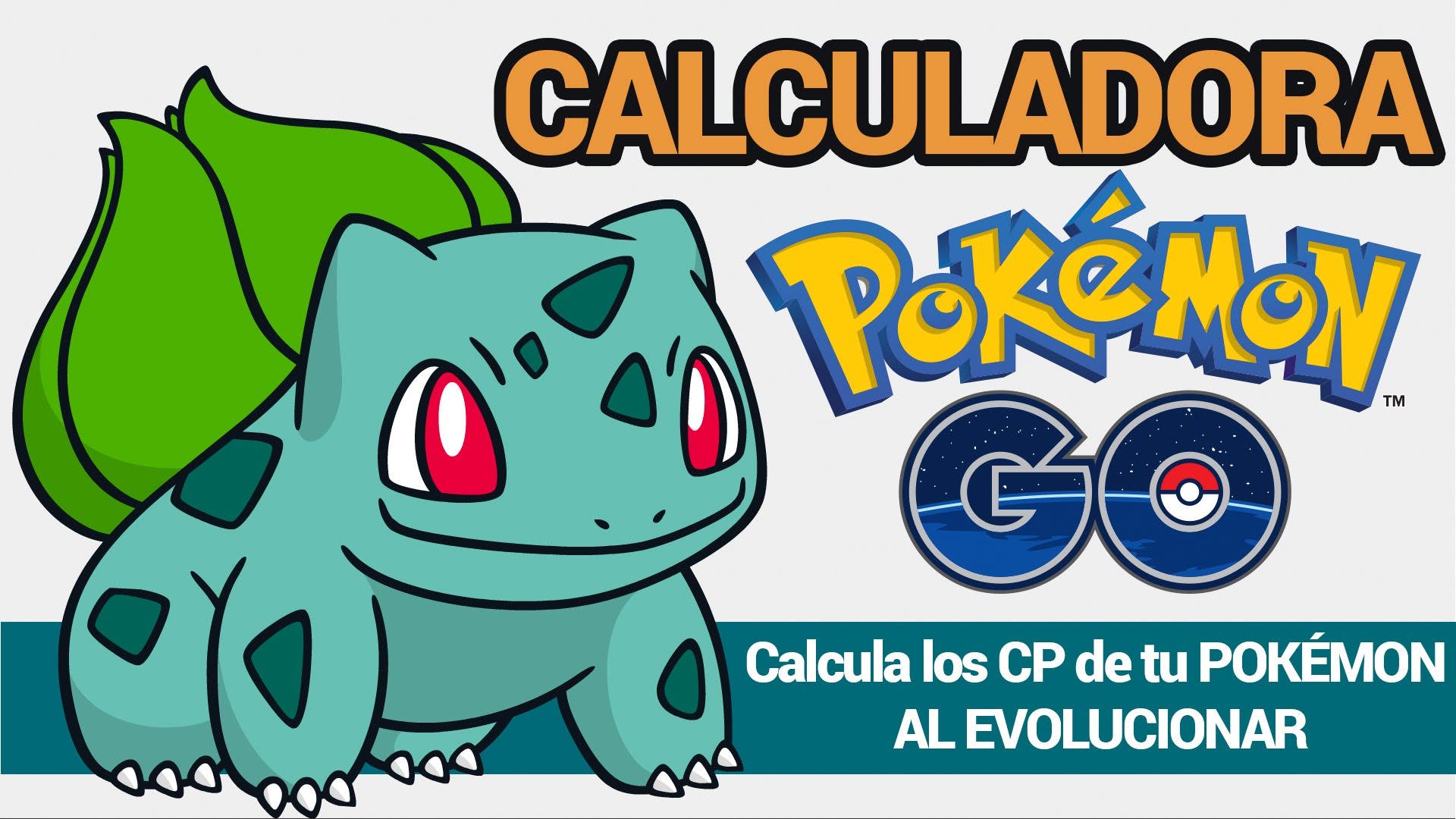 Crean una calculadora de ‘Pokémon GO’ para averiguar el PC de los Pokémon al evolucionar
