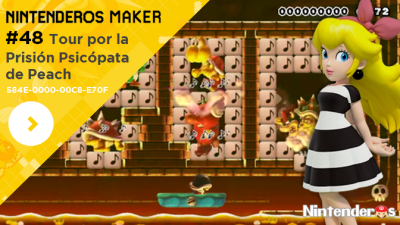 Nintenderos Maker #48: Tour por la Prisión Psicópata de Peach