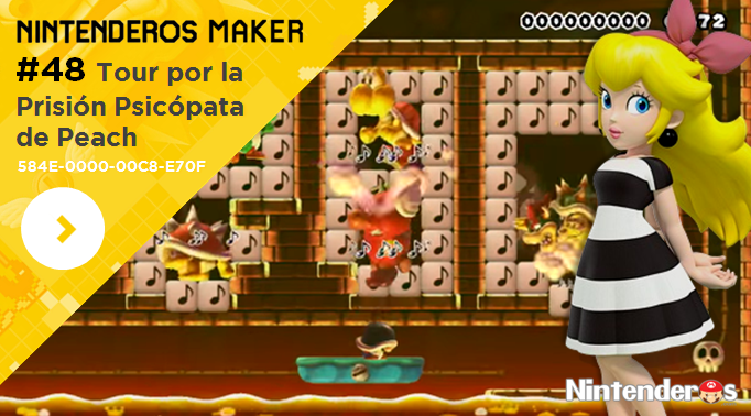 Nintenderos Maker #48: Tour por la Prisión Psicópata de Peach