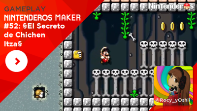[Gameplay] Nintenderos Maker #52: §El Secreto de Chichen Itza§