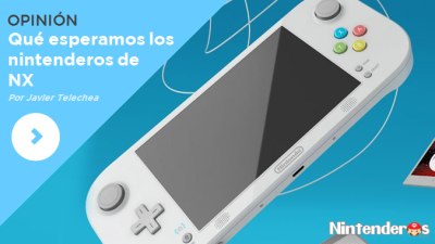[Opinión] Qué esperamos los nintenderos de NX