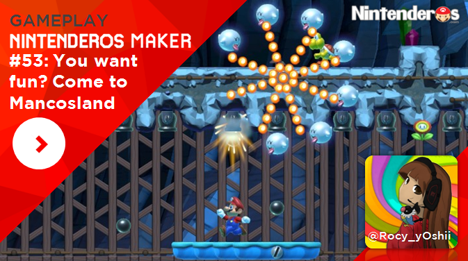 [Gameplay] Nintenderos Maker #53: You want fun? Come to Mancosland