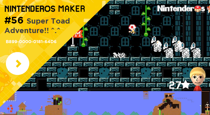 Nintenderos Maker #56: Super Toad Adventure!! ^.^