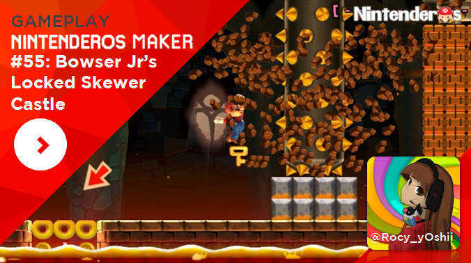 [Gameplay] Nintenderos Maker #55: Bowser Jr’s Locked Skewer Castle