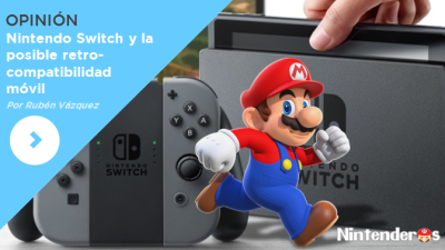 [Opinión] Nintendo Switch y la posible retrocompatibilidad móvil