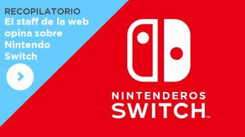 [Recopilatorio] El staff de la web opina sobre Nintendo Switch
