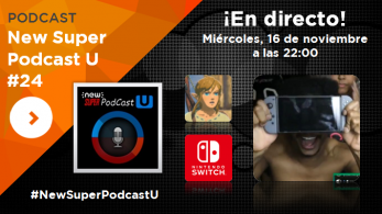 New Super Podcast U #24: Nintendo Switch, ‘Breath of the Wild’ y muchas sorpresas, mañana a las 22:00