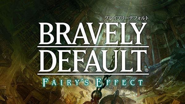 Se anuncia ‘Bravely Default: Fairy’s Effect’ y todo apunta a que será para smartphones