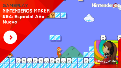 [Gameplay] Nintenderos Maker #64: Especial Año Nuevo