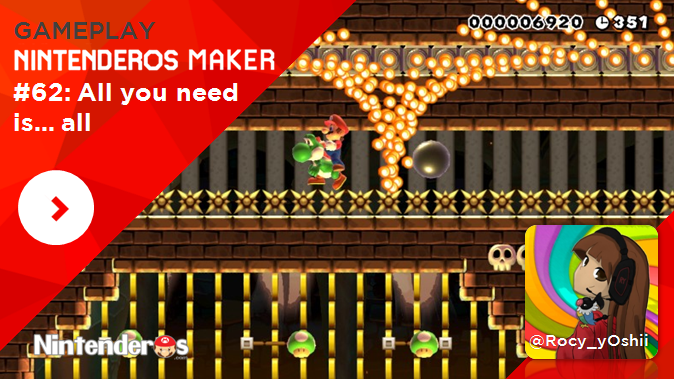 [Gameplay] Nintenderos Maker #62: All you need is… all
