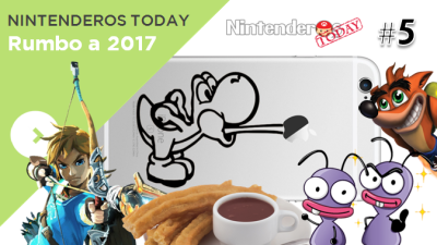 Nintenderos Today #5: Rumbo a 2017