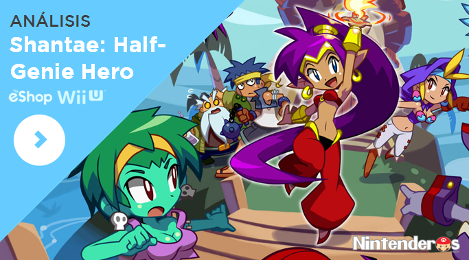 [Análisis] ‘Shantae: Half-Genie Hero’ (eShop Wii U)