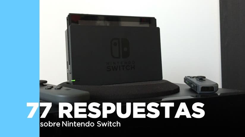 Nintenderos Responde: ¡Respondemos a vuestras preguntas sobre Nintendo Switch!