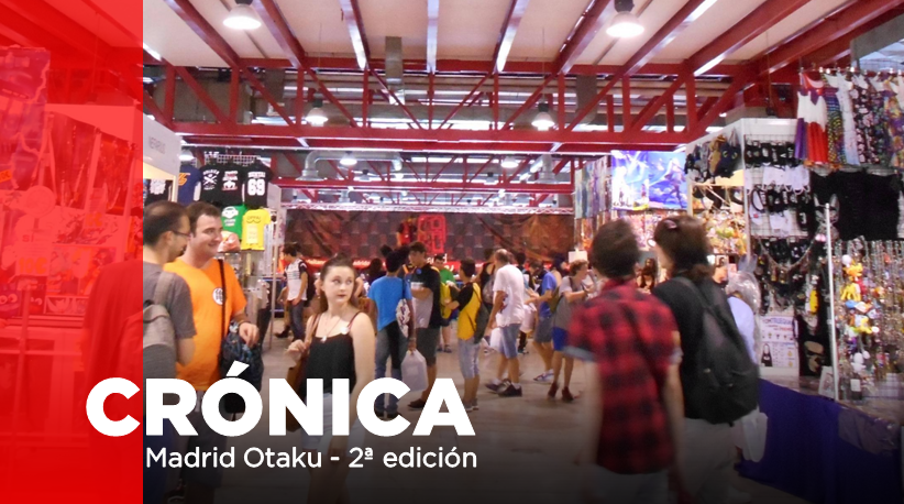 [Crónica] Madrid Otaku – 2ª edición