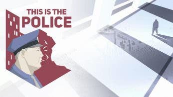 [Act.] This is the Police llegará a Switch el 24 de octubre en versión digital y el 5 de diciembre en formato físico