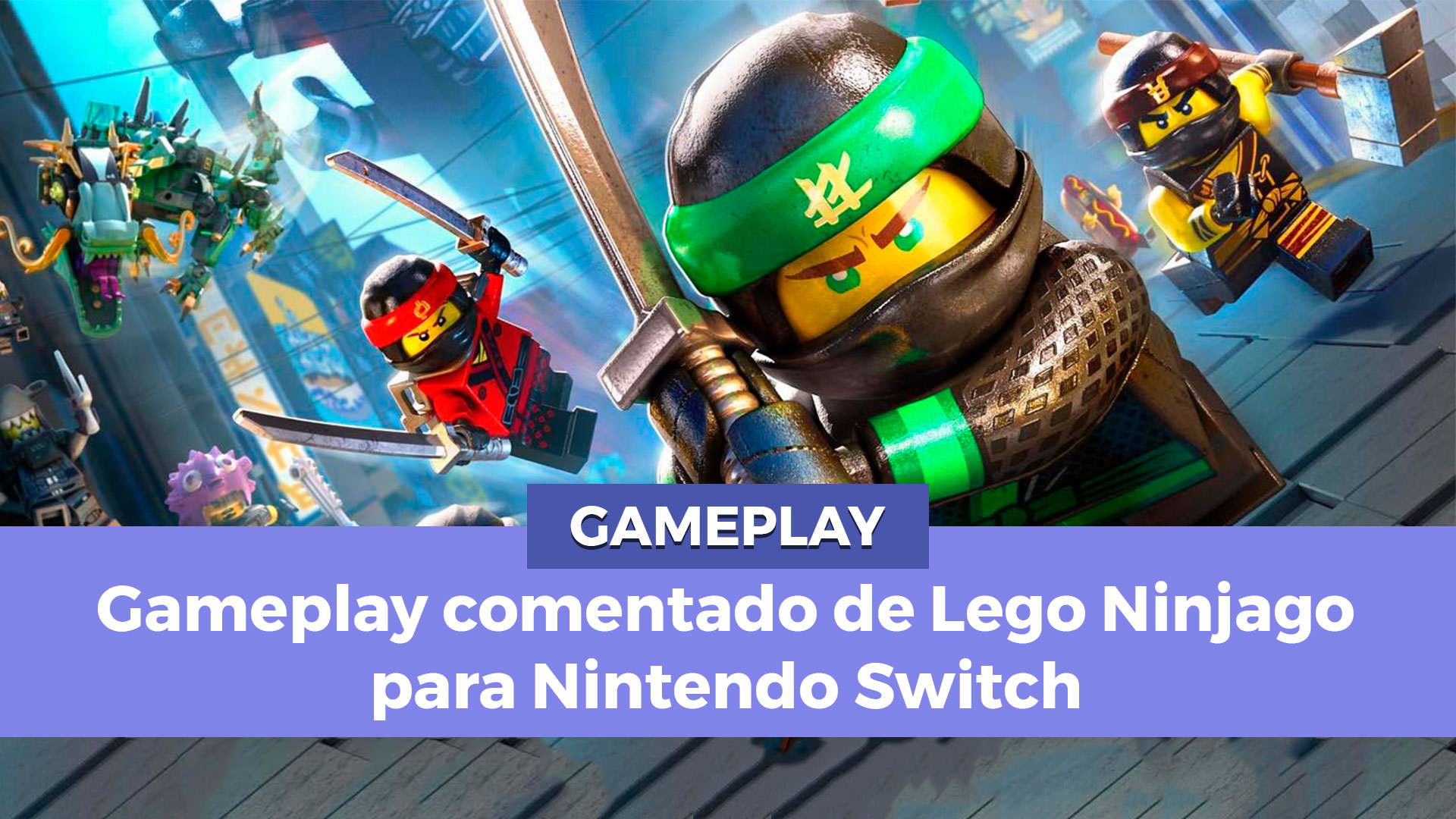 [Vídeo] Gameplay comentado de Lego Ninjago para Nintendo Switch